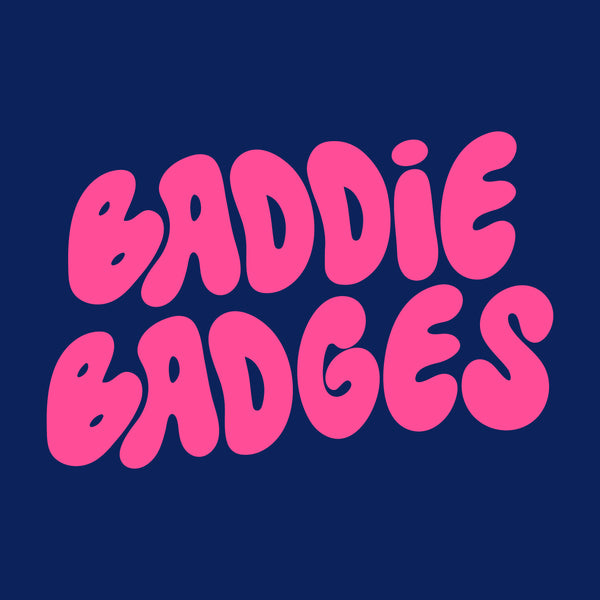 Baddie badges