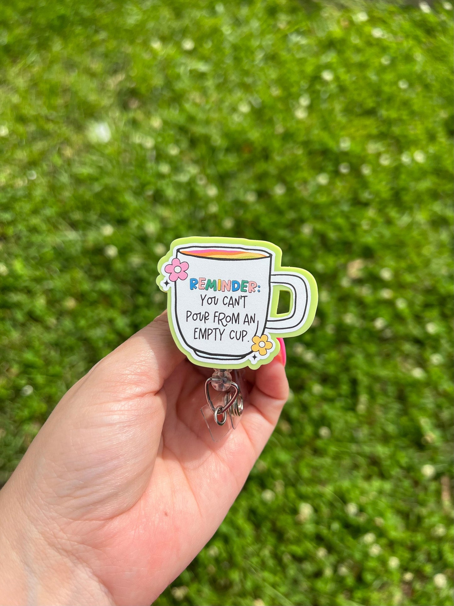 You can’t pour from an empty cup ,Mental health badge reel, mental health matters,