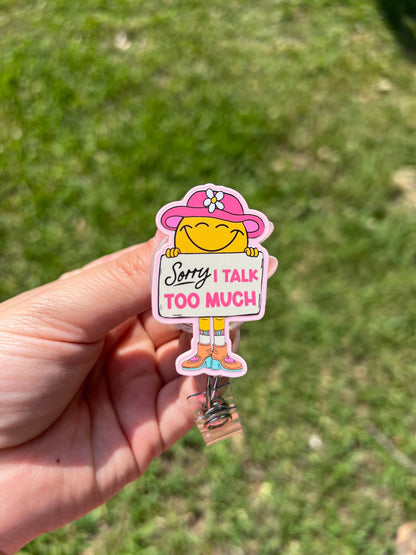 Sorry I talk to much badge reel ,Mental health badge reel, mental health matters, nurse badge holder, retractable ID holder